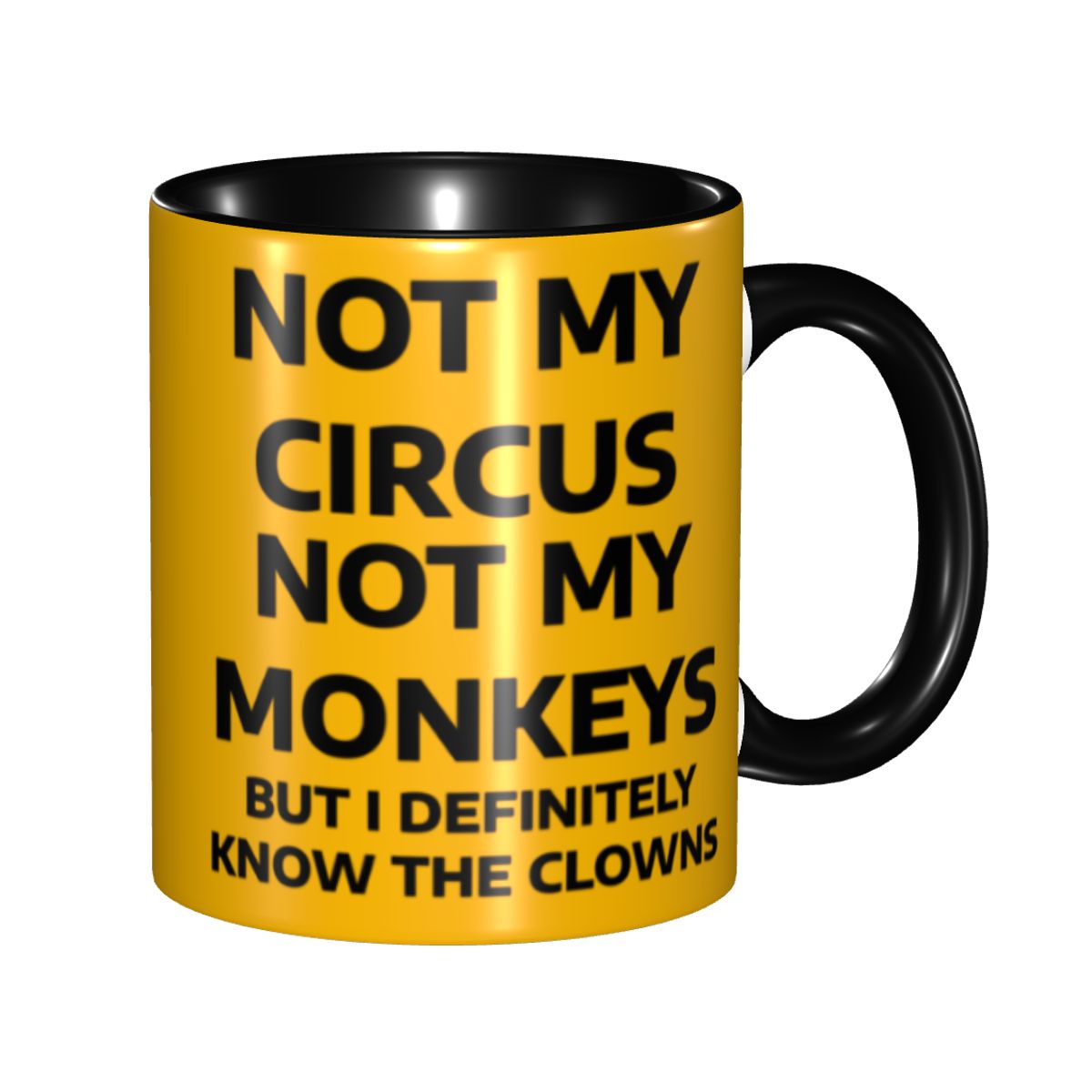 Coffee Tea Drink - Not My Circus Not My Monkeys